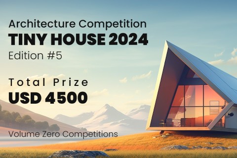 Call For Ideas: Tiny House 2024 Architecture Competition